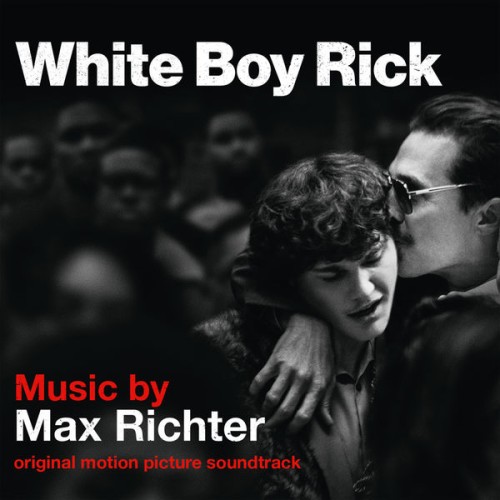 Max Richter – White Boy Rick (Original Motion Picture Soundtrack) (2018) [FLAC 24 bit, 48 kHz]