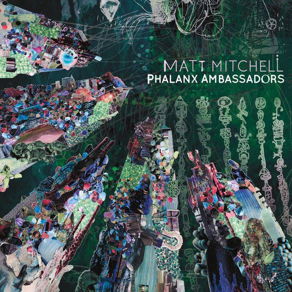 Matt Mitchell – Phalanx Ambassadors (2019) [Official Digital Download 24bit/44,1kHz]