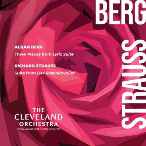 The Cleveland Orchestra – Berg: Three Pieces from Lyric Suite – Strauss: Suite from Der Rosenkavalier (2023) [FLAC 24 bit, 96 kHz]