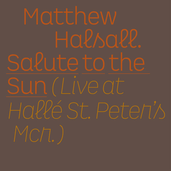 Matthew Halsall – Salute to the Sun (Live at Hallé St Peter’s) (2021) [Official Digital Download 24bit/88,2kHz]