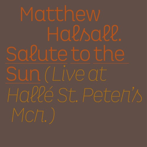 Matthew Halsall – Salute to the Sun (Live at Hallé St Peter’s) (2021) [FLAC 24 bit, 88,2 kHz]