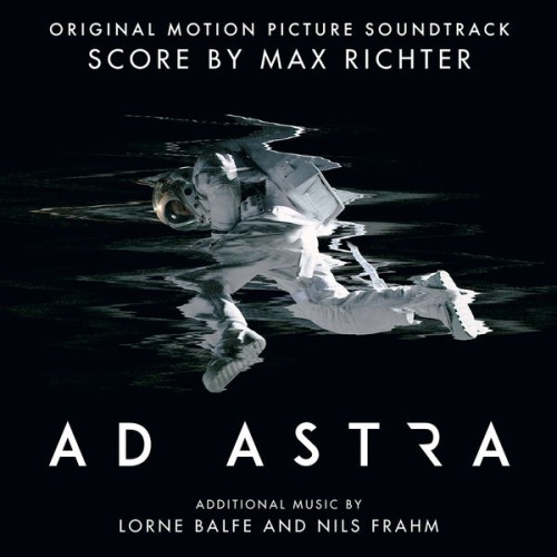 Max Richter, Lorne Balfe, Nils Frahm – Ad Astra (Original Motion Picture Soundtrack) (2019) [FLAC 24 bit, 48 kHz]