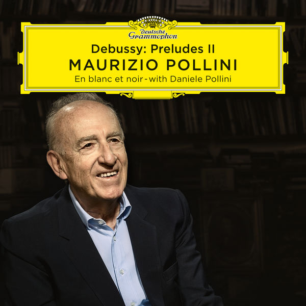 Maurizio Pollini – Debussy: Préludes II (2018) [Official Digital Download 24bit/96kHz]