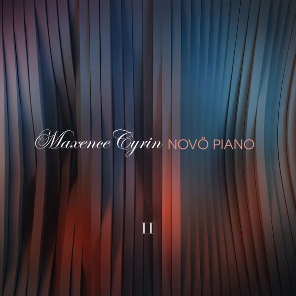 Maxence Cyrin – Novö Piano 2 (2015) [Official Digital Download 24bit/48kHz]