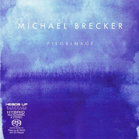 Michael Brecker – Pilgrimage (2007) MCH SACD ISO + Hi-Res FLAC