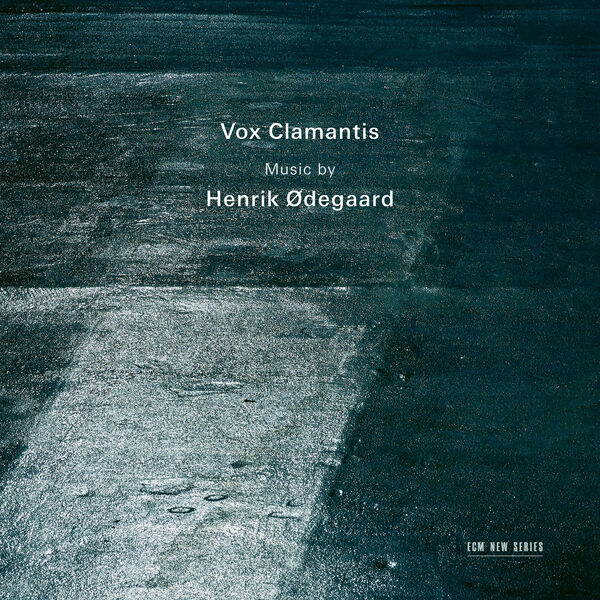 Vox Clamantis, Jaan-Eik Tulve - Music by Henrik Ødegaard (2023) [FLAC 24bit/96kHz] Download