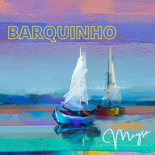 Maysa – Barquinho (1961/2021) [FLAC 24 bit, 48 kHz]