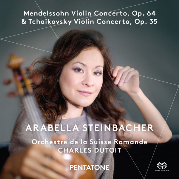 Arabella Steinbacher, Orchestre de la Suisse Romande, Charles Dutoit – Mendelssohn Violin Concerto, Op. 64 – Tchaikovsky Violin Concerto, Op. 35 (2015) [Official Digital Download 24bit/96kHz]