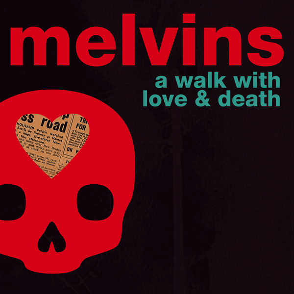 Melvins – A Walk With Love and Death (2017) [Official Digital Download 24bit/44,1kHz]