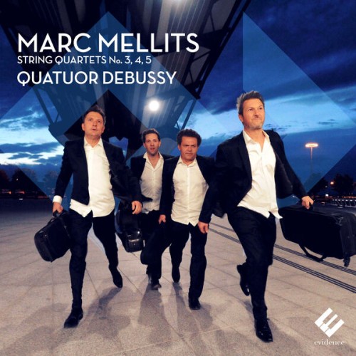 Quatuor Debussy – Mellits: String Quartets No, 3, 4 & 5 (2017) [FLAC 24 bit, 48 kHz]