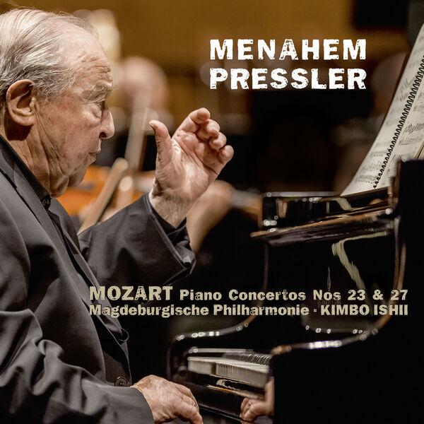Menahem Pressler, Magdeburg Philharmonic – Mozart: Piano Concertos Nos. 23 & 27 (Live) (2017) [Official Digital Download 24bit/48kHz]