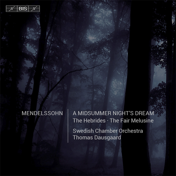 Swedish Chamber Orchestra, Örebro, Thomas Dausgaard – Mendelssohn: A Midsummer Night’s Dream (2015) [Official Digital Download 24bit/96kHz]