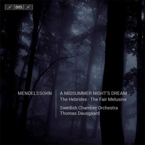 Swedish Chamber Orchestra, Örebro, Thomas Dausgaard – Mendelssohn: A Midsummer Night’s Dream (2015) [FLAC 24 bit, 96 kHz]