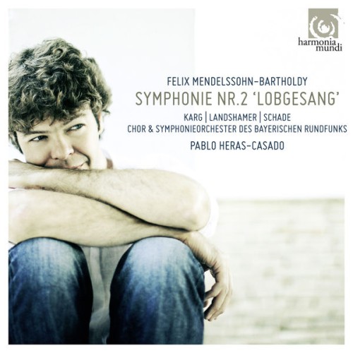Symphonieorchester des Bayerischen Rundfunks, Pablo Heras-Casado – Mendelssohn: Symphonie No. 2 “Lobgesang” (2014) [FLAC 24 bit, 44,1 kHz]