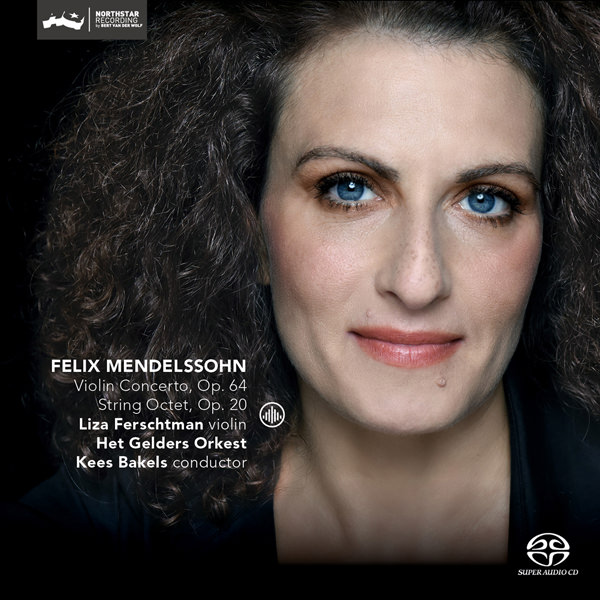 Liza Ferschtman, Het Gelders Orkest, Kees Bakels – Mendelssohn: Violin Concerto, Op. 64 / String Octet, Op. 20 (2017) [Official Digital Download 24bit/352,8kHz]
