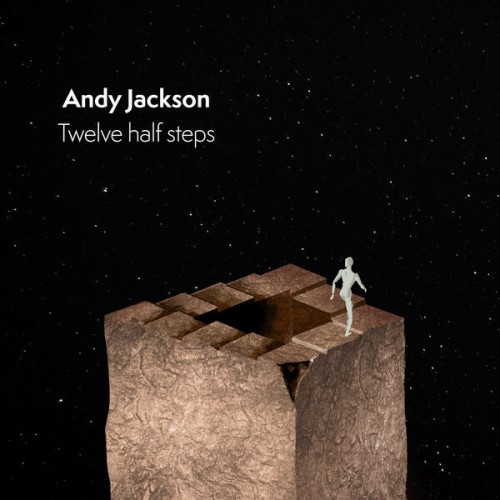 Andy Jackson – Twelve Half Steps (2023) [FLAC 24 bit, 44,1 kHz]