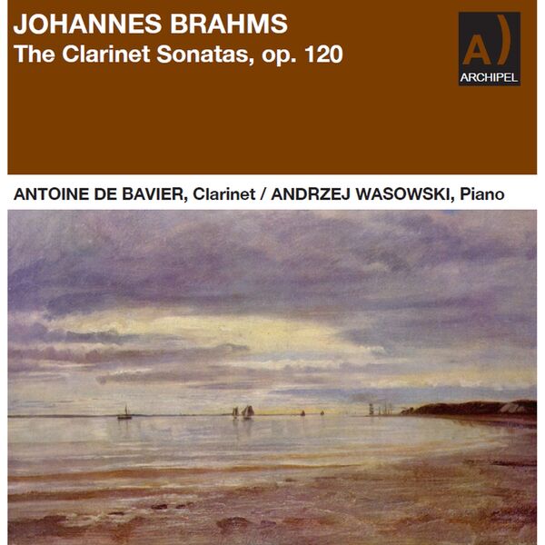 Antoine de Bavier – Johannes Brahms the complete Sonatas for Clarinet op. 120 (2023) [FLAC 24bit/48kHz]