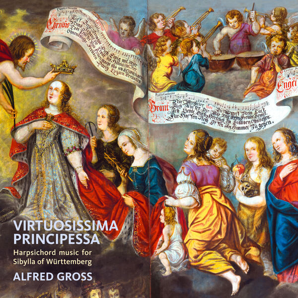 Alfred Gross – Virtuosissima Principessa: Cembalomusik für Sibylla von Württemberg (1620-1707) (2023) [FLAC 24bit/192kHz]