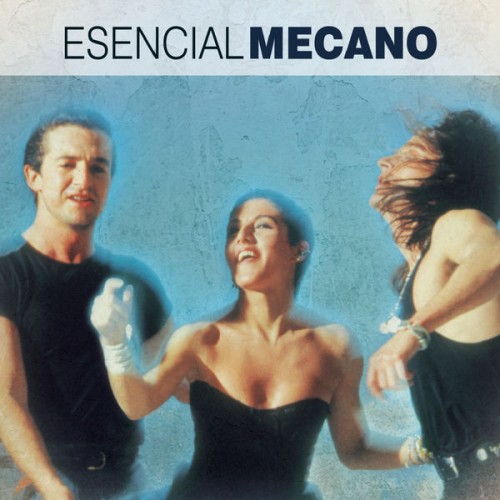 Mecano – Esencial Mecano (2013) [FLAC 24 bit, 44,1 kHz]