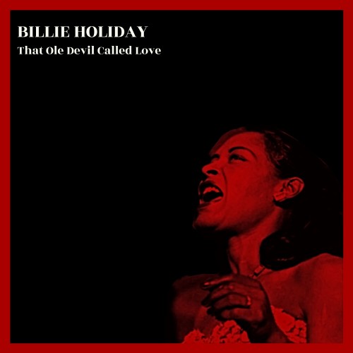Billie Holiday – That Ole Devil Called Love (2023) [FLAC 24 bit, 48 kHz]