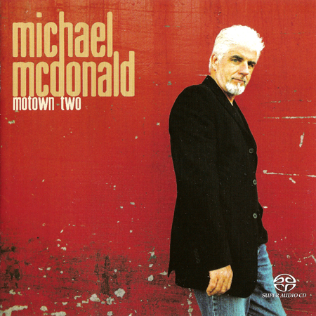 Michael McDonald – Motown Two (2004) MCH SACD ISO + Hi-Res FLAC
