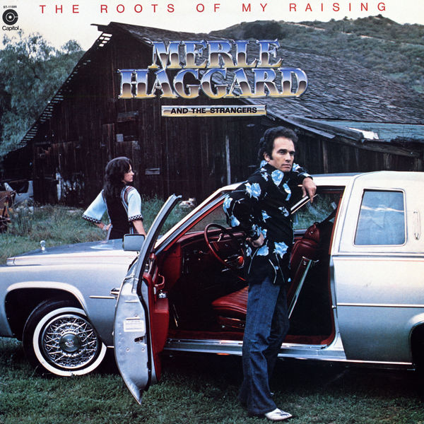 Merle Haggard & The Strangers – Roots Of My Raising (1976/2021) [Official Digital Download 24bit/96kHz]