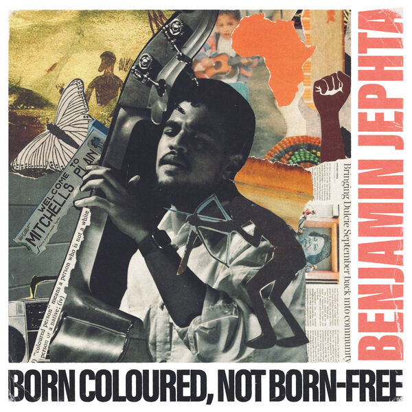 Benjamin Jephta – Born Coloured, not Born-Free (2023) [FLAC 24bit/48kHz]