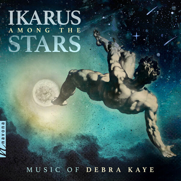 Debra Kaye - Ikarus Among the Stars - Music of Debra Kaye (2023) [FLAC 24bit/96kHz]