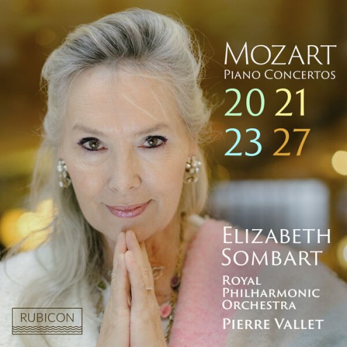 Elizabeth Sombart, Royal Philharmonic Orchestra, Pierre Vallet – Mozart: Piano Concertos Nos 20, 21, 23, 27 (2023) [FLAC 24 bit, 96 kHz]