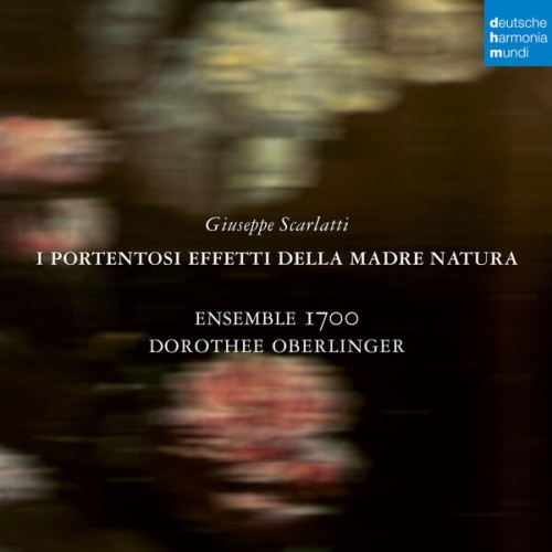 Dorothee Oberlinger, Ensemble 1700 – Giuseppe Scarlatti: I portentosi effetti della Madre Natura (2023) [FLAC 24 bit, 48 kHz]