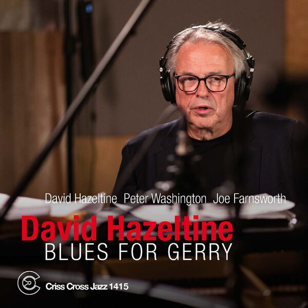 David Hazeltine, Joe Farnsworth, Peter Washington – Blues for Gerry (2023) [FLAC 24bit/96kHz]