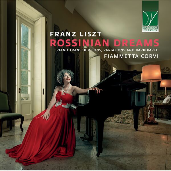 Fiammetta Corvi – Franz Liszt: Rossinian Dreams (Piano Transcriptions, Variations and Impromptu) (2023) [FLAC 24bit/96kHz]