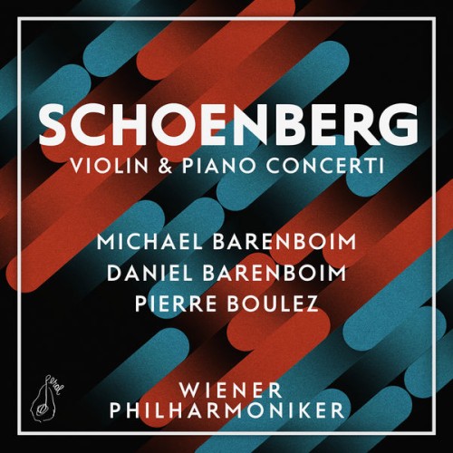 Michael Barenboim, Daniel Barenboim, Pierre Boulez – Schoenberg: Violin & Piano Concerti (2015) [FLAC 24 bit, 48 kHz]