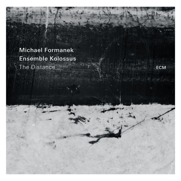 Michael Formanek, Ensemble Kolossus – The Distance (2016) [Official Digital Download 24bit/44,1kHz]