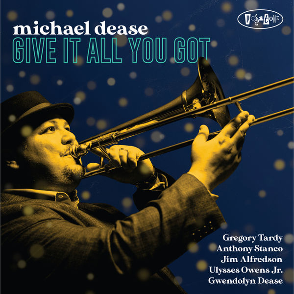 Michael Dease – Give It All You Got (2021) [Official Digital Download 24bit/88,2kHz]