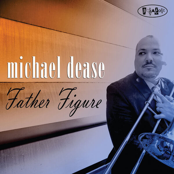 Michael Dease – Father Figure (2016) [Official Digital Download 24bit/88,2kHz]