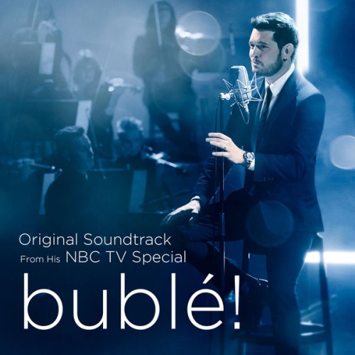 Michael Buble – bublé! (Original Soundtrack from his NBC TV Special) (2019) [FLAC 24 bit, 48 kHz]