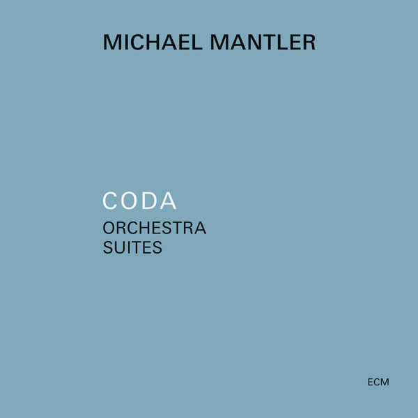 Michael Mantler – Coda – Orchestra Suites (2021) [Official Digital Download 24bit/48kHz]
