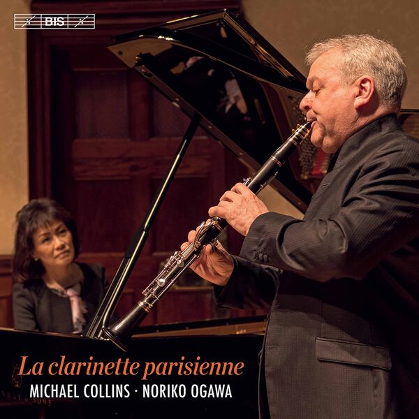 Michael Collins & Noriko Ogawa – La clarinette parisienne (2021) [Official Digital Download 24bit/96kHz]