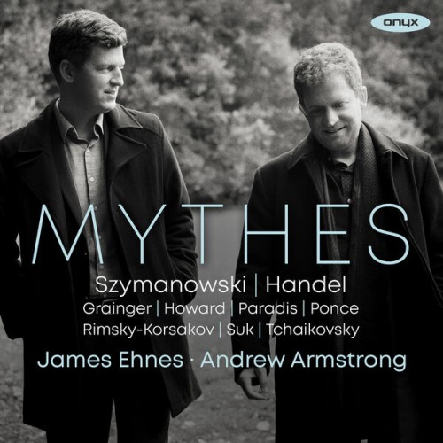 James Ehnes, Andrew Armstrong – Mythes (2023) [FLAC 24 bit, 96 kHz]