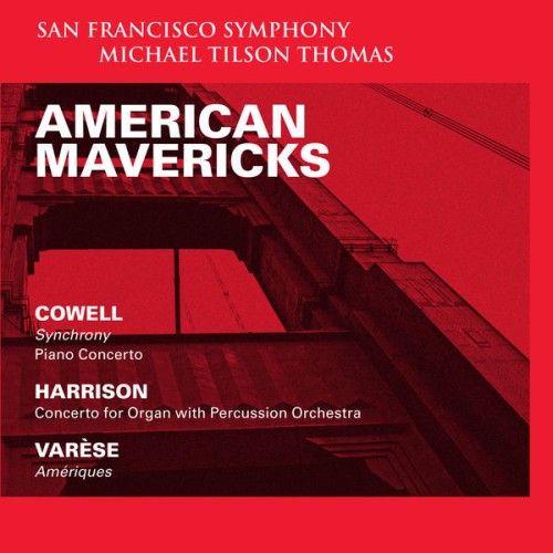 San Francisco Symphony, Michael Tilson Thomas – American Mavericks (2012) [FLAC 24 bit, 96 kHz]