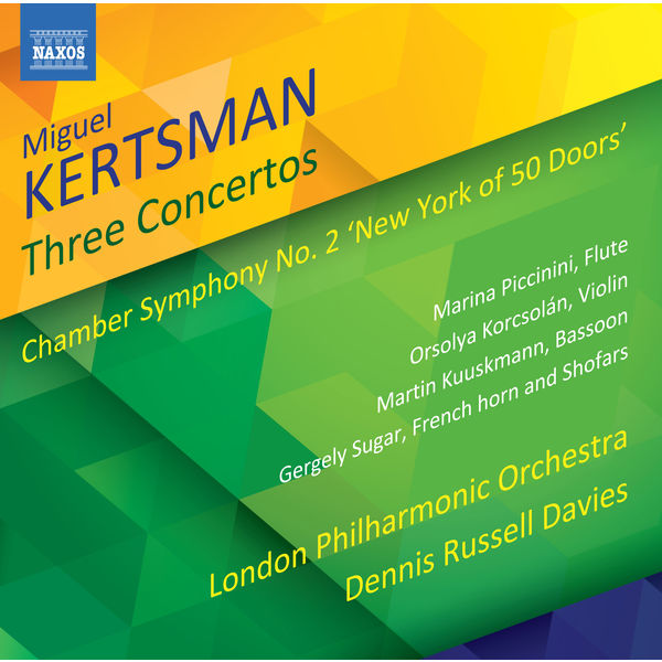 Dennis Russell Davies, London Philharmonic Orchestra – Miguel Kertsman: 3 Concertos & Chamber Symphony No. 2 “New York of 50 Doors” (2018) [Official Digital Download 24bit/96kHz]