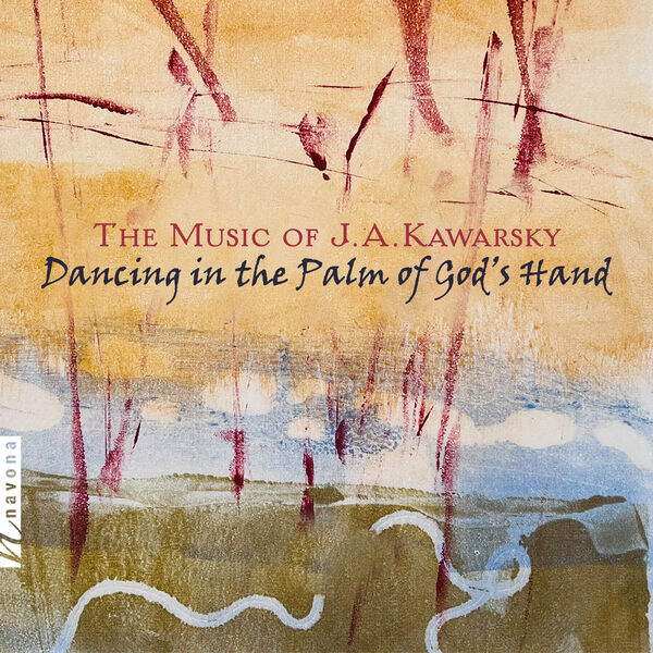 J. A. Kawarsky - Dancing in the Palm of God's Hand (2023) [FLAC 24bit/44,1kHz] Download