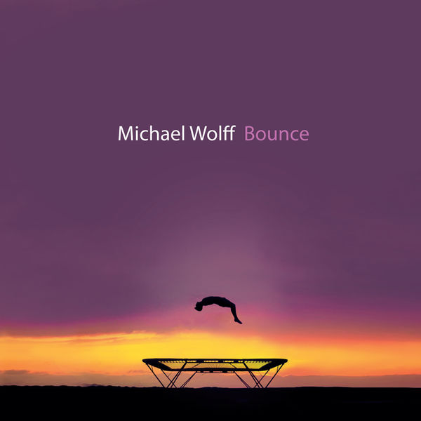 Michael Wolff – Bounce (2020) [Official Digital Download 24bit/96kHz]