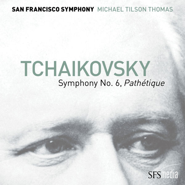 Michael Tilson Thomas & San Francisco Symphony – Tchaikovsky: Symphony No. 6, “Pathétique” (2018) [Official Digital Download 24bit/192kHz]
