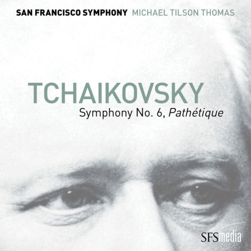 Michael Tilson Thomas, San Francisco Symphony – Tchaikovsky: Symphony No. 6, “Pathétique” (2018) [FLAC 24 bit, 192 kHz]