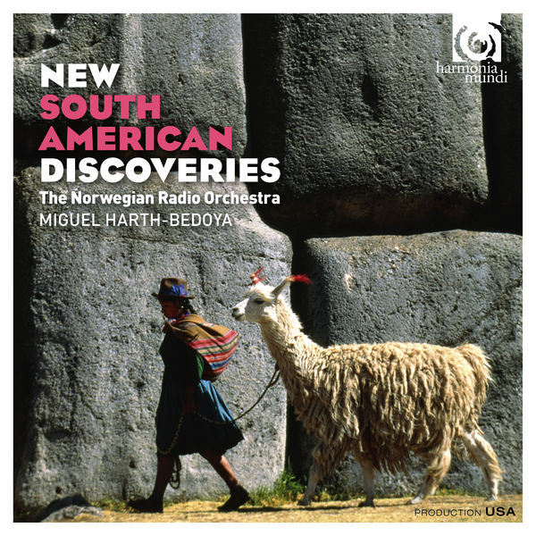 Miguel Harth-Bedoya, The Norwegian Radio Orchestra – New South American Discoveries (2017) [Official Digital Download 24bit/48kHz]