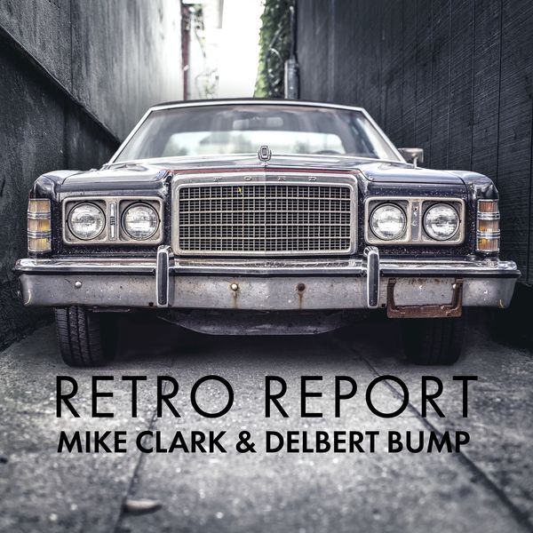 Mike Clark – Retro Report (2018) [Official Digital Download 24bit/48kHz]