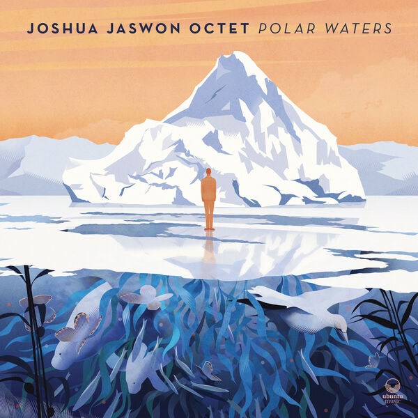 Joshua Jaswon Octet - Polar Waters (2023) [FLAC 24bit/44,1kHz] Download