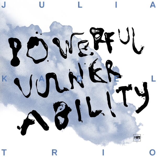 Julia Kadel Trio - Powerful Vulnerability (2023) [FLAC 24bit/96kHz] Download
